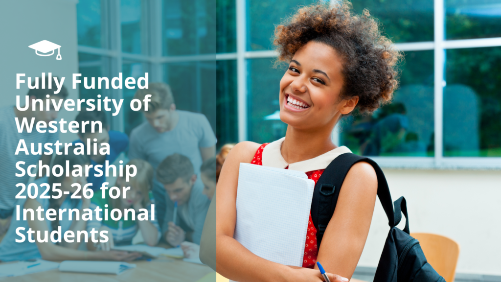 Fully Funded University of Western Australia Scholarship 2025-26 for International Students