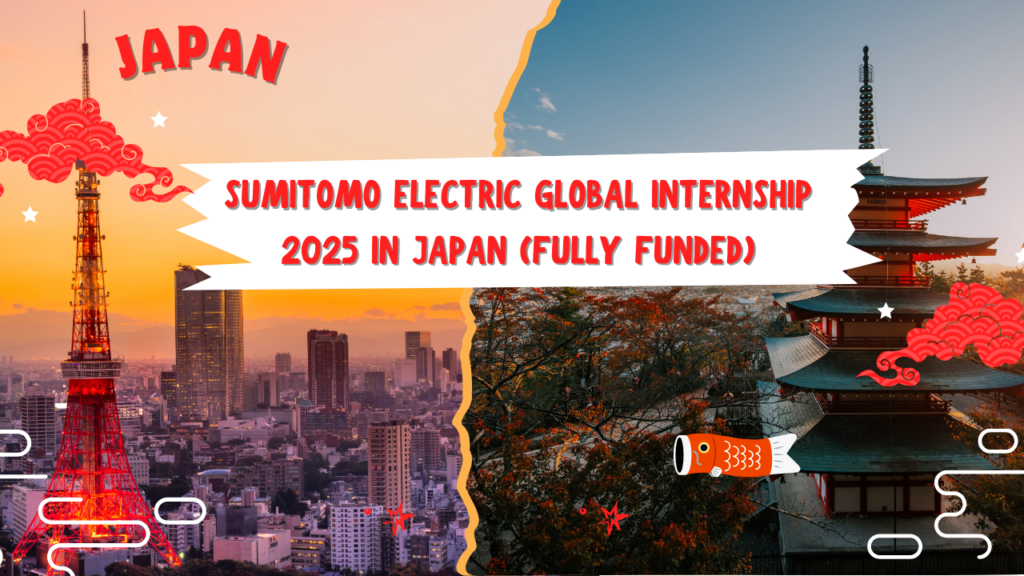 Sumitomo Electric Global Internship 2025 in Japan (Fully Funded)