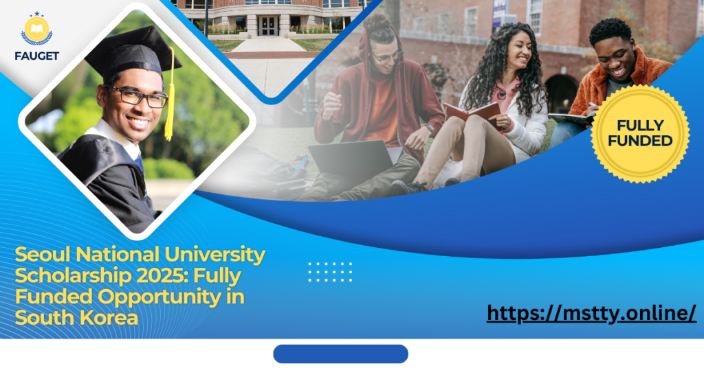 Seoul National University Scholarship 2025: Fully Funded Opportunity in South Korea