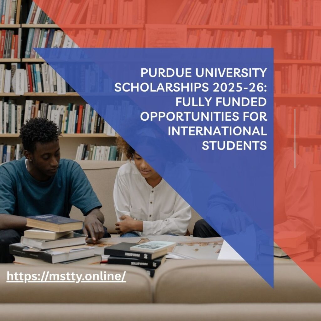 Purdue University Scholarships 2025-26: Fully Funded Opportunities for International Students