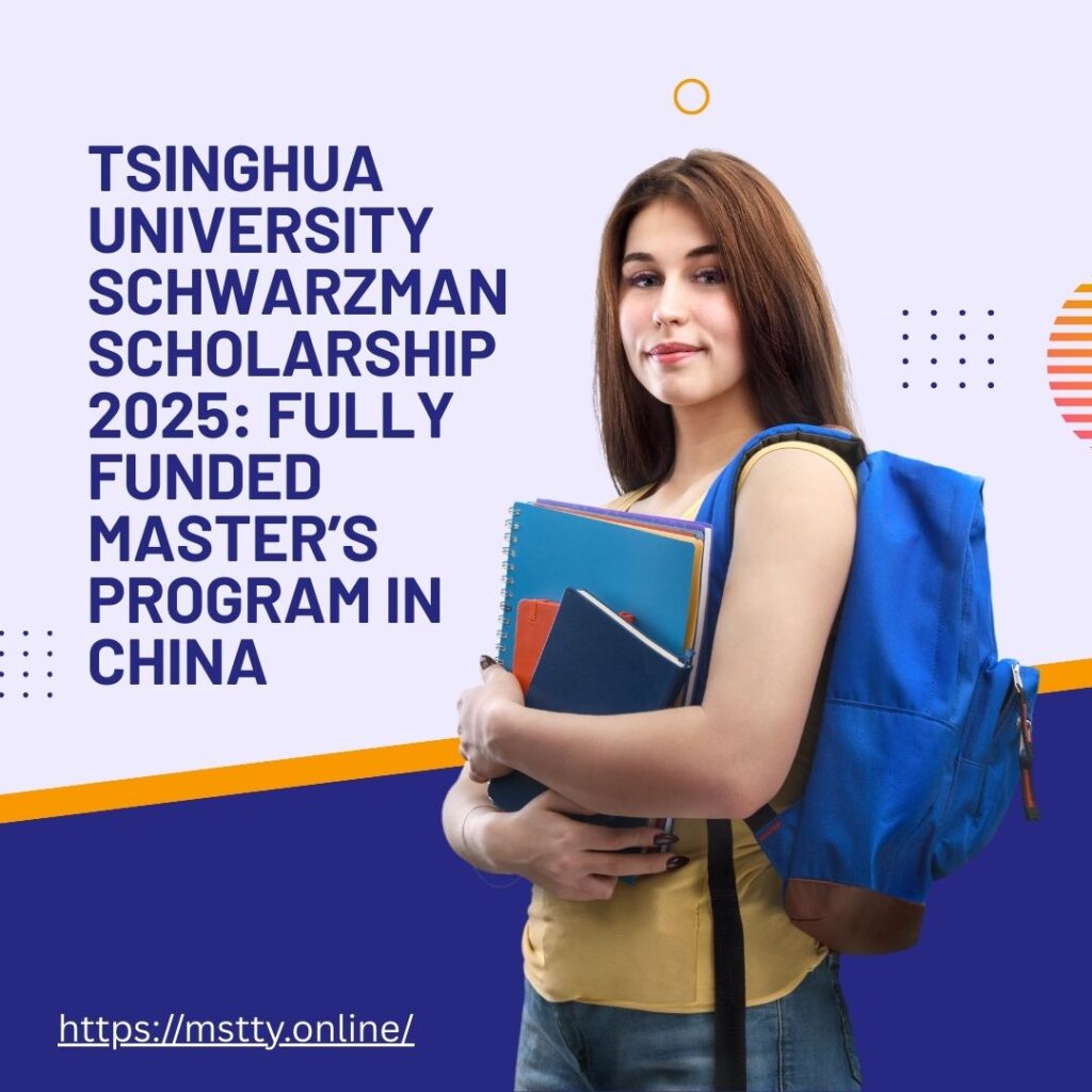 Tsinghua University Schwarzman Scholarship 2025: Fully Funded Master’s Program in China